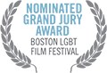 NOMINATED - Grand Jury Award - Boston LGBT Film Festival