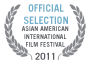 Official Selection Asian American International Film Festival 2011