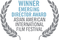 WINNER - Emerging Director Award - Asian American International Film Festival